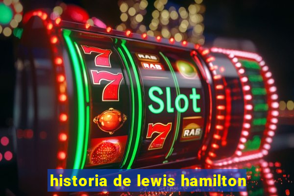 historia de lewis hamilton